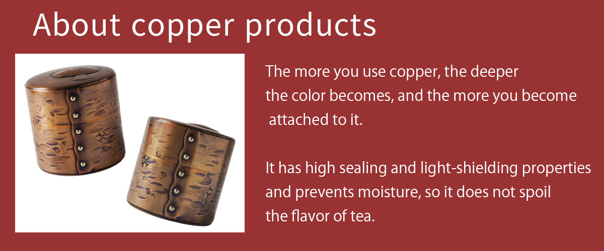 About copper products for tea caddy